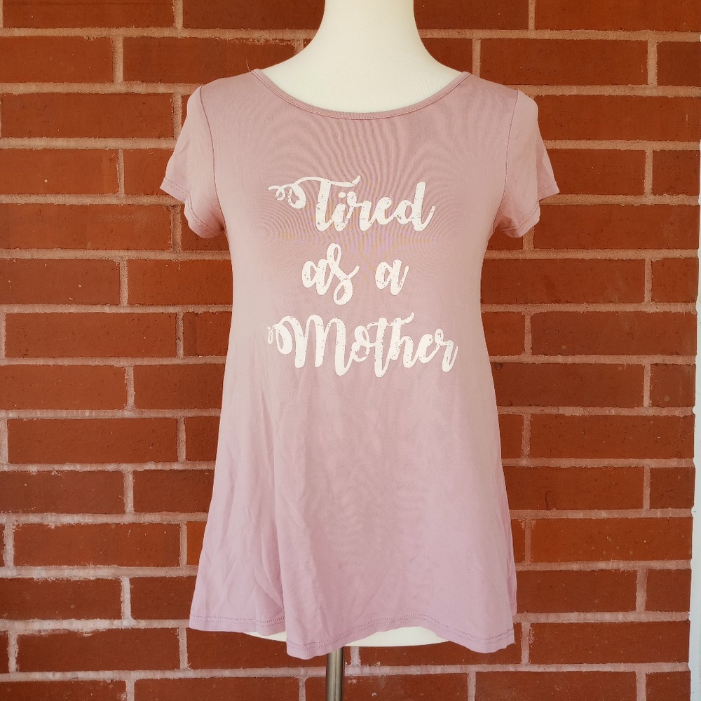 Francesca's- "Tired as a Mother" Short Sleeve - Picture 1 of 8